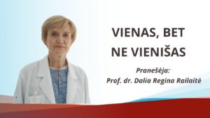 Įrašas. Prof. dr. Dalia Regina Railaitė. Vienas, bet ne vienišas
